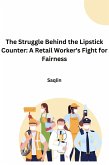 The Struggle Behind the Lipstick Counter: A Retail Worker's Fight for Fairness The Struggle Behind the Lipstick Counter: A Retail Worker's Fight for Fairness