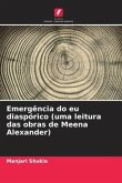 Emergência do eu diaspórico (uma leitura das obras de Meena Alexander)