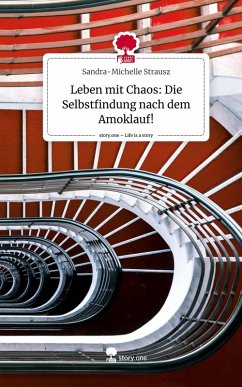 Cover Leben mit Chaos: Die Selbstfindung nach dem Amoklauf!. Life is a Story - story.one
