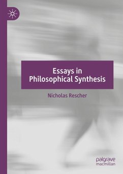 Essays in Philosophical Synthesis - Rescher, Nicholas