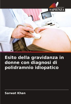 Esito della gravidanza in donne con diagnosi di polidramnio idiopatico - Khan, Sarwat