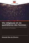 Vie religieuse et vie quotidienne des femmes : Vie religieuse et vie quotidienne des femmes :
