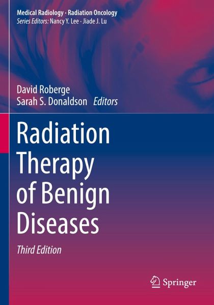 Radiation Therapy of Benign Diseases Radiation Therapy of Benign Diseases