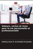 Valeurs, vertus et vices pour la vie personnelle et professionnelle