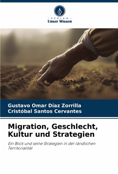 Migration, Geschlecht, Kultur und Strategien - Díaz Zorrilla, Gustavo Omar;Santos Cervantes, Cristóbal