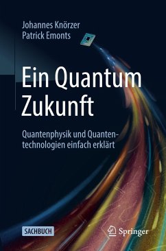 Cover Ein Quantum Zukunft - Quantenphysik und Quantentechnologien einfach erklärt