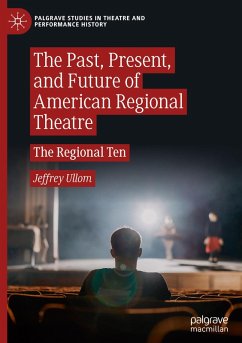 Cover The Past, Present, and Future of American Regional Theatre