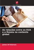 As relações entre os EUA e a Rússia no contexto global As relações entre os EUA e a Rússia no contexto global