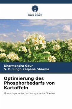 Optimierung des Phosphorbedarfs von Kartoffeln - Gaur, Dharmendra;Kalpana Sharma, S. P. Singh