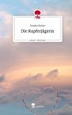 Die Kupferjägerin. Life is a Story - story.one