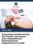 Schwangerschaftsverlauf bei Frauen, bei denen eine idiopathische Polyhydramnie diagnostiziert wurde