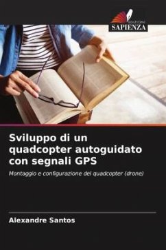 Sviluppo di un quadcopter autoguidato con segnali GPS - Santos, Alexandre