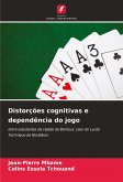 Distorções cognitivas e dependência do jogo