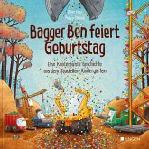 Bagger Ben feiert Geburtstag- Eine kunterbunte Geschichte aus dem Baustellen-Kindergarten (eBook, ePUB)