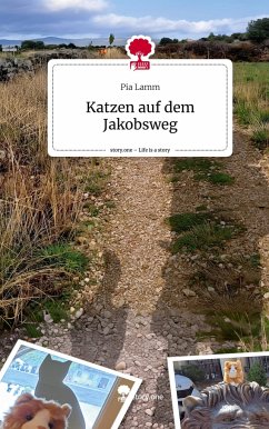 Katzen auf dem Jakobsweg. Life is a Story - story.one - Lamm, Pia