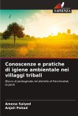 Conoscenze e pratiche di igiene ambientale nei villaggi tribali Conoscenze e pratiche di igiene ambientale nei villaggi tribali