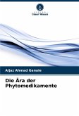 Die Ära der Phytomedikamente Die Ära der Phytomedikamente