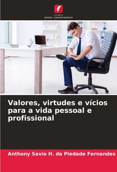 Valores, virtudes e vícios para a vida pessoal e profissional - da Piedade Fernandes, Anthony Savio H.