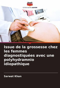 Issue de la grossesse chez les femmes diagnostiquées avec une polyhydramnio idiopathique - Khan, Sarwat