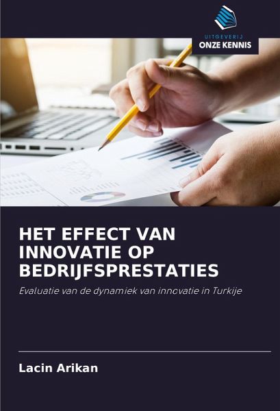 HET EFFECT VAN INNOVATIE OP BEDRIJFSPRESTATIES HET EFFECT VAN INNOVATIE OP BEDRIJFSPRESTATIES