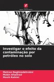 Investigar o efeito da contaminação por petróleo no solo