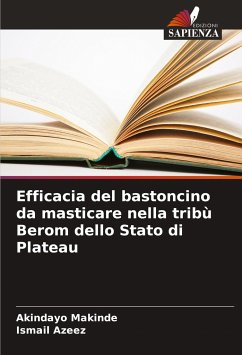 Efficacia del bastoncino da masticare nella tribù Berom dello Stato di Plateau - Makinde, Akindayo;Azeez, Ismail