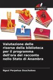 Valutazione delle risorse della biblioteca per il programma dell'ora del racconto nello Stato di Anambra