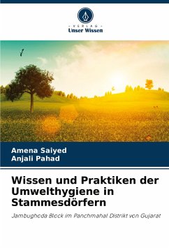 Wissen und Praktiken der Umwelthygiene in Stammesdörfern - Saiyed, Amena;Pahad, Anjali