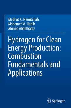 Hydrogen for Clean Energy Production: Combustion Fundamentals and Applications - Nemitallah, Medhat A.;Habib, Mohamed A.;Abdelhafez, Ahmed