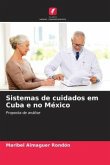 Sistemas de cuidados em Cuba e no México