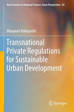 Transnational Private Regulations for Sustainable Urban Development - Kobayashi, Masanori Transnational Private Regulations for Sustainable Urban Development - Kobayashi, Masanori