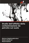 Studio dell'effetto della contaminazione da petrolio sul suolo