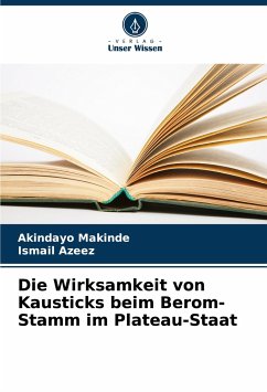 Die Wirksamkeit von Kausticks beim Berom-Stamm im Plateau-Staat - Makinde, Akindayo;Azeez, Ismail