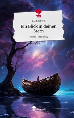 Ein Blick in deinen Stern. Life is a Story - story.one - Ladberg, J.C.