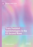 Trans Feminist Epistemologies in the US Second Wave