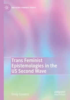 Trans Feminist Epistemologies in the US Second Wave - Cousens, Emily