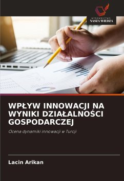 Cover WP¿YW INNOWACJI NA WYNIKI DZIA¿ALNO¿CI GOSPODARCZEJ