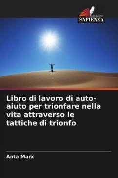 Libro di lavoro di auto-aiuto per trionfare nella vita attraverso le tattiche di trionfo - Marx, Anta