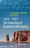 1924-1927: The Dawning of Quantum Mechanics