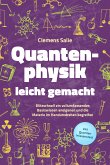 Quantenphysik leicht gemacht: Blitzschnell ein vollumfassendes Basiswissen aneigenen und die Materie im Handumdrehen begreifen - inkl. Quanten Wissenstest (eBook, ePUB)