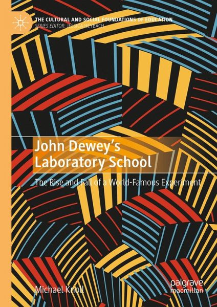 John Dewey's Laboratory School (eBook, PDF) John Dewey's Laboratory School (eBook, PDF)