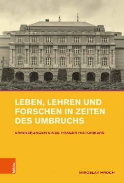 Leben, Lehren und Forschen in Zeiten des Umbruchs (eBook, PDF) - Hroch, Miroslav