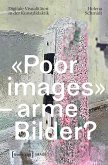 «Poor images» - arme Bilder? (eBook, PDF) «Poor images» - arme Bilder? (eBook, PDF)
