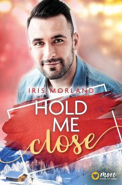 Hold Me Close (eBook, ePUB) - Morland, Iris