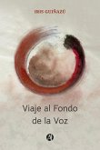 Viaje al Fondo de la Voz (eBook, ePUB)