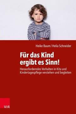 Für das Kind ergibt es Sinn! (eBook, PDF) - Baum, Heike; Schneider, Helia