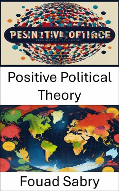 Positive Political Theory (eBook, ePUB) - Sabry, Fouad