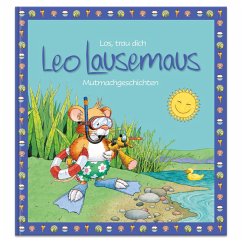Cover Los, trau dich Leo Lausemaus - Mutmachgeschichten (eBook, ePUB)