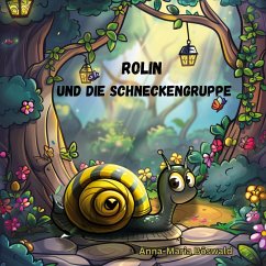 Rolin und die Schneckengruppe - Böswald, Anna-Maria