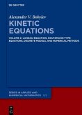 Landau Equation, Boltzmann-type Equations, Discrete Models, and Numerical Methods / Alexander V. Bobylev: Kinetic Equations Volume 2 Landau Equation, Boltzmann-type Equations, Discrete Models, and Numerical Methods / Alexander V. Bobylev: Kinetic Equations Volume 2
